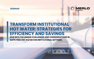 Transform Institutional Hot Water: Strategies for Efficiency and Savings
